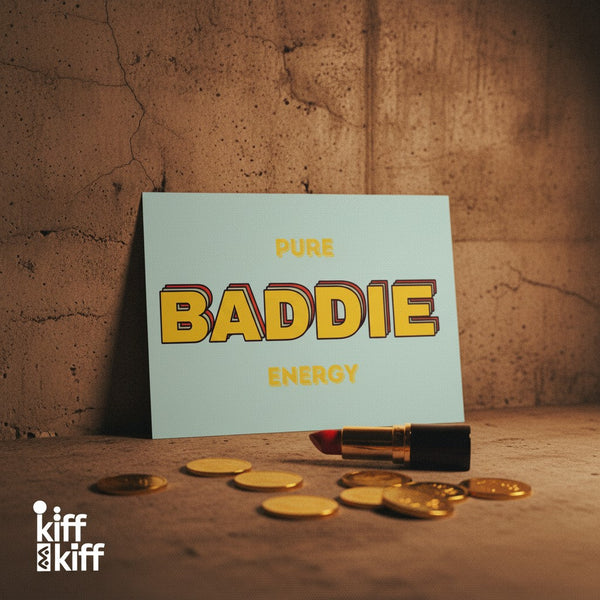 Carte postale PURE BADDIE ENERGY, Kiff Kiff