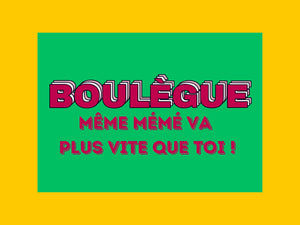 Carte postale « BOULÈGUE, même mémé va plus vite que toi », collection KIFF KIFF