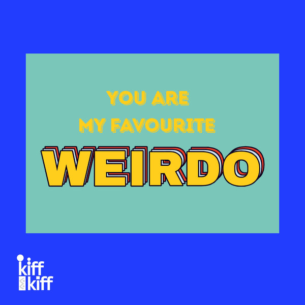 Carte postale YOU ARE MY FAVOURITE WEIRDO, recto