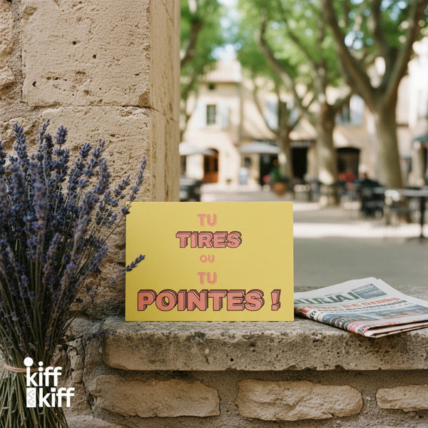 Carte postale pétanque TU TIRES OU TU POINTES, présentation