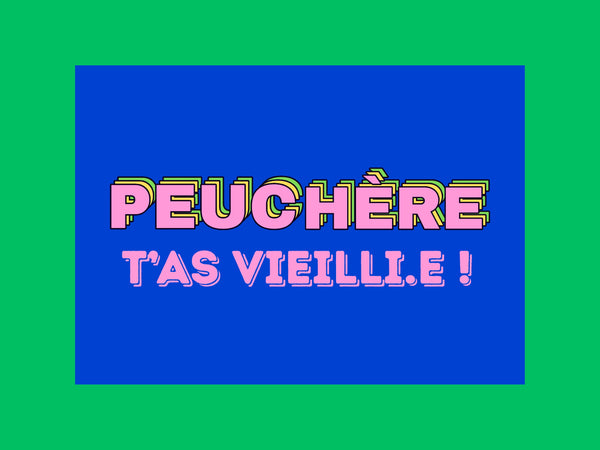 Carte postale « PEUCHÈRE, tu as vieilli ! », collection KIFF KIFF