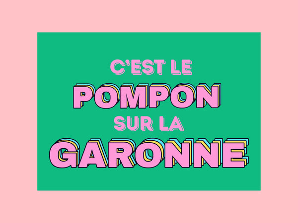 Carte postale « Tu es le pompon sur la Garonne », collection KIFF KIFF