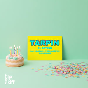 Carte postale anniversaire « TARPIN EN RETARD », collection KIFF KIFF