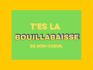 Carte postale « T'es la bouillabaisse de mon cœur », collection KIFF KIFF