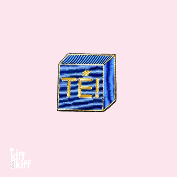 Broche TÉ !, présentation complète